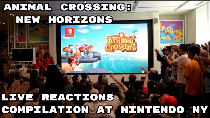 Animal Crossing: New Horizons Live Reactions Compilation at Nintendo NY [2018 Reveal to 2020 Direct]